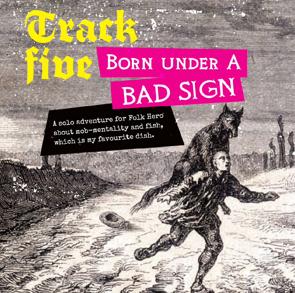 Folk Hero solo RPG inner page titled Born Under A Bad Sign - Track Five which is black and white with a snowy setting of a man being chased by a wolf
