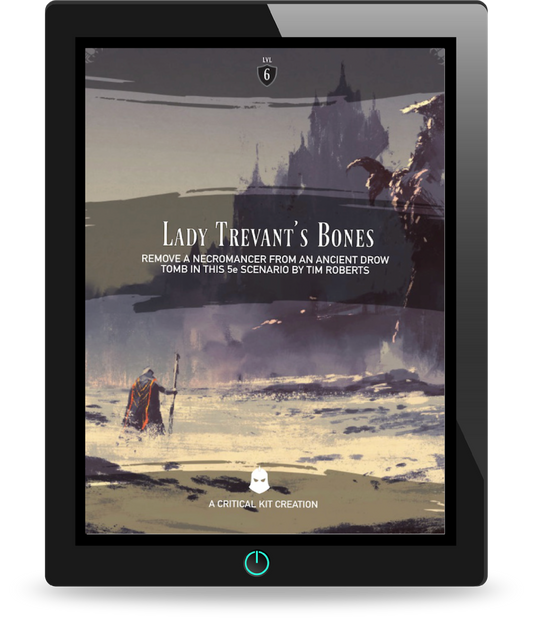 Lady Trevant's bones a DND 5E one shot adventure by Tim Roberts of Critical Kit