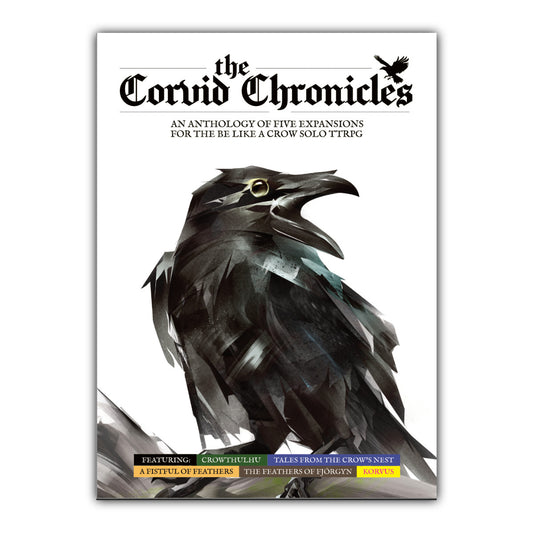 The Corvid Chronicles - An Anthology of Expansions for Be Like A Crow