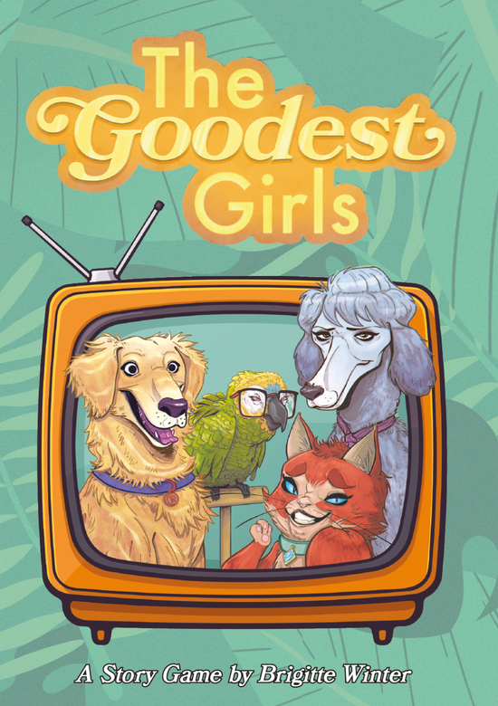 The cover of the TTRPG by Brigitte Winter, The Goodest Girls which is animals framed in a TV with palms in the background.