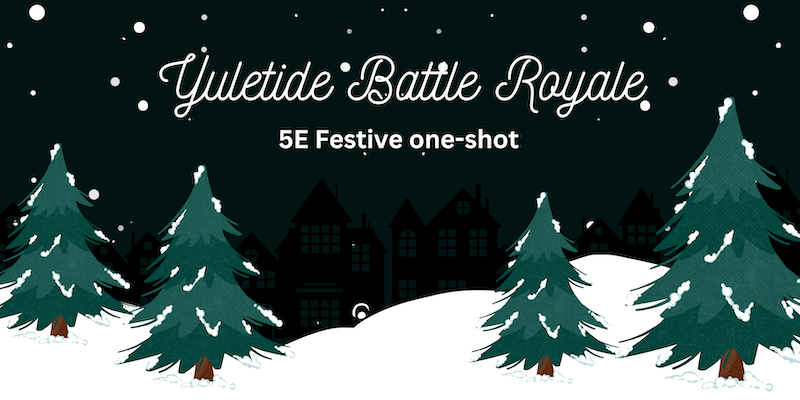 5E festive one shot for dnd, dungeons and dragons and RPG, role playing games
