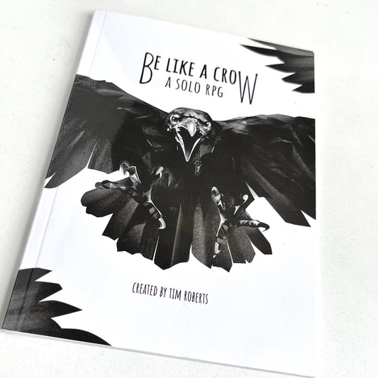 Be Like A Crow - solo RPG, uk D&D dice store, TTRPG, solo role playing games, solo-rpg
